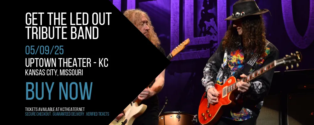 Get The Led Out - Tribute Band at Uptown Theater - KC